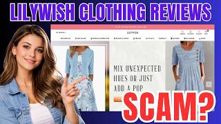 LilyWish Clothing Reviews – Legit or Online Scam?