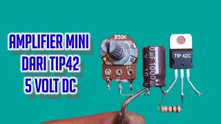Cara merangkai ampli mini 5 volt tip42c (pnp) || SUPER BASS