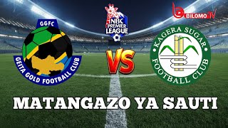 🔴LIVE COMMENTARY: GEITA GOLD FC (6 vs 2) KAGERA SUGAR PREMIER LEAGUE/ ANNOUNCEMENTS AND ANALYSIS