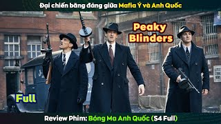 đại chiến Mafia Ý và Anh Quốc - review phim Bóng Ma Anh Quốc (mùa 4 bản full)