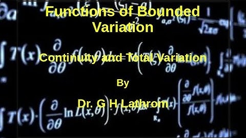 Functions of Bounded Variation - Part 6