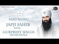 Japji Sahib | Read Along | Bhai Gurpreet Singh Shimla  Wale | Learn Gurbani | Soothing | Relaxing