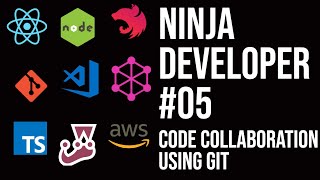 Become Ninja Developer - Code collaboration & Branching Strategy using Github #05 #ninja