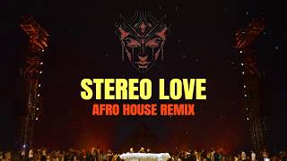 Edward Maya & Vika Jigulina - Stereo Love | Afro House Remix 🧿 Afro Sense
