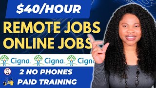 $40 Per Hour Non Phone Remote Jobs: Work From Home Jobs, Cigna Jobs (Urgent Hires)