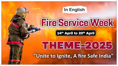 Fire Service Week 2025 video in English || Theme -Unite to Ignite, A fire Safe India #firesafety