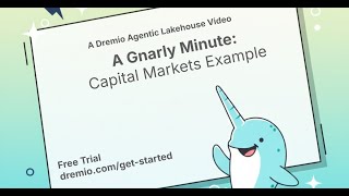 Gnarly Minute - Captial Markets Example (Dremio Agentic Lakehouse Experience)