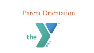 Parent Orientation - YMCA - (CLICK THE LINK IN THE DESCRIPTION TO COMPLETE THE FULL ORIENTATION)