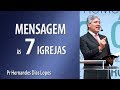Mensagem às 7 igrejas - Pr Hernandes Dias Lopes