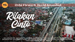 Ovhi Firsty ft. David Iztambul - Rilakan Cinto (   Drone ) MUSIC STAR CREATIVE.
