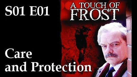 A Touch of Frost S01E01 - Care and Protection / full episode
