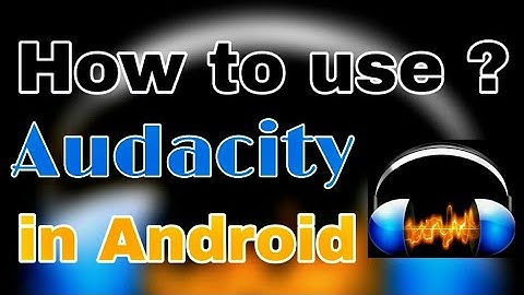 #Audacity #inphone How to use audacity in android || Audacity for android