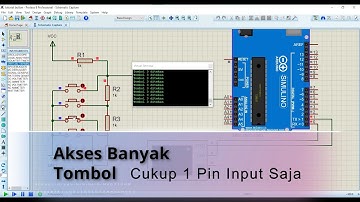 Simulasi Program Arduino Proteus Menggunakan Banyak Tombol dengan 1 pin Input I/O Analog Arduino