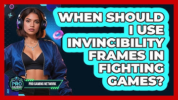 When Should I Use Invincibility Frames In Fighting Games? - Pro Gaming Network