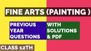 Fine Arts Painting Previous Year Question Paper CBSE Class 12 I Pdf download | ABHISHEK KUMAR