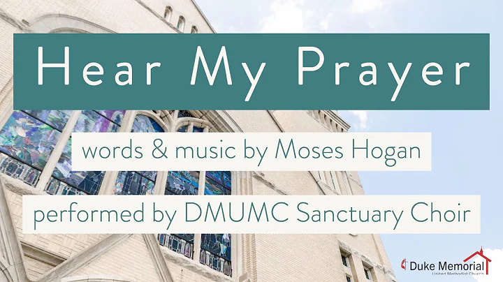 Hear My Prayer | Moses Hogan | Sanctuary Choir