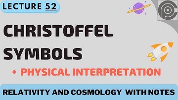 Christoffel Symbols | What is the significance of the Christoffel Symbols?