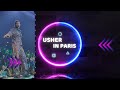 Usher in Paris highlights (2nd Oct 2023)