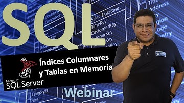 Webinar: Índices Columnares y Tablas en Memoria SQL Server