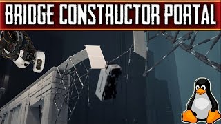Bridge Constructor Portal | Ubuntu 17.10 | Linux Gaming