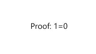 Proof: 1=0