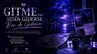 Gitme… Sesin Giderse Ben De Giderim En Duygusal Ayrılık Şarkısı