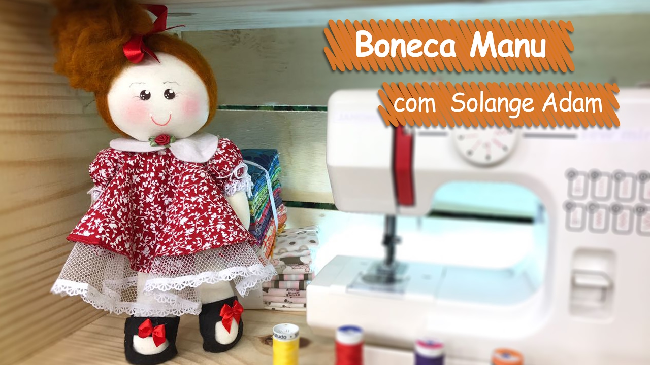Boneca Manu - Solange Adam | Vitrine do Artesanato na TV - Gazeta