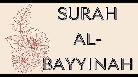 Surah Al-Bayyinah - সূরা আল বাইয়্যিনাহ - سورة البينة