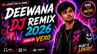 Deewana DJ Remix 2026 | Latest Top DJ Song VEXO Live Performance