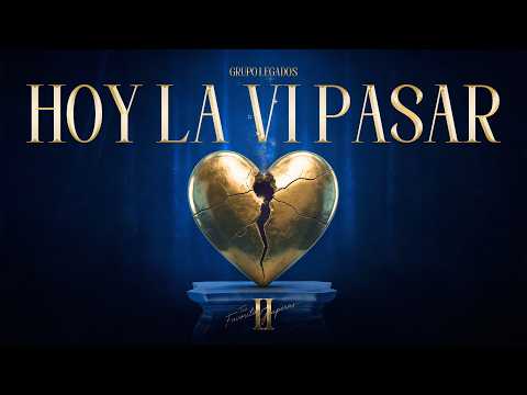 Hoy La Vi Pasar - Grupo Legado's 2026