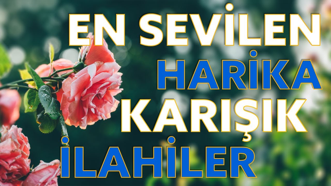 En Sevilen Harika Karışık İlahiler
