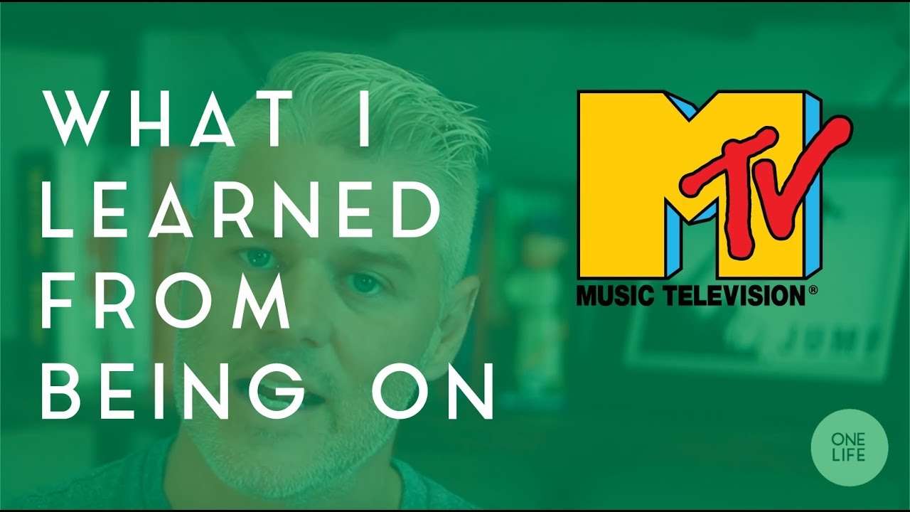 What I Learned From Being on MTV