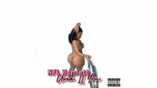 NFL Hamlett - Used II You [Produced By NFL Hamlett]