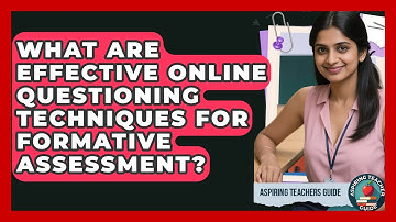 What Are Effective Online Questioning Techniques For Formative Assessment? - Aspiring Teacher Guide