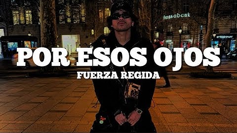 Thumbnail of Fuerza Regida - Por Esos Ojos (Letra/Lyrics)