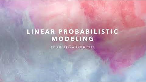 Linear Probabilistic Modeling