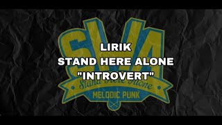 INTROVERT - STAND HERE ALONE (lirik)