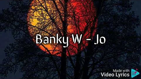 Banky W - Jo - Lyrics Video