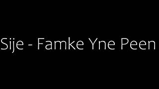 Video thumbnail of "Sije - Famke Yne Peen"