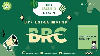 BRCGS Global Standard FOOD SAFETY ISSUE 9 Lecture 1 | Dr\ Esraa Mousa