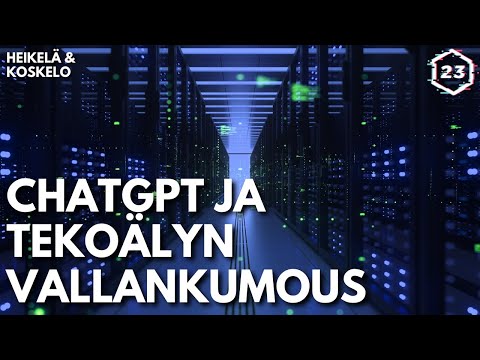 ChatGPT ja tekoälyn vallankumous | Heikelä & Koskelo 23 minuuttia | 571