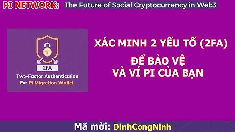 Pi Network: Xác minh 2 yếu tố (2FA) mật khẩu ví Pi và Email tin cậy để bảo vệ ví Pi của bạn.