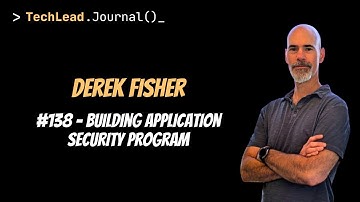 #138 - Building Application Security Program - Derek Fisher