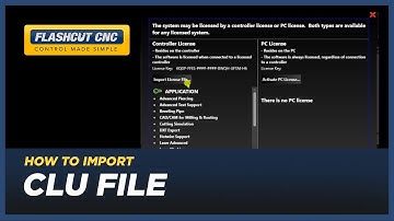 How to Import a CLU File to Upgrade a Controller License  - FlashCut CAD/CAM/CNC Software