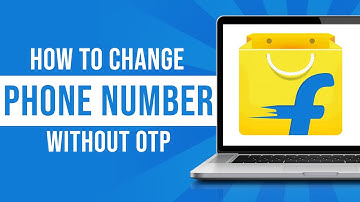 How to Change Phone Number in Flipkart without OTP (Tutorial)