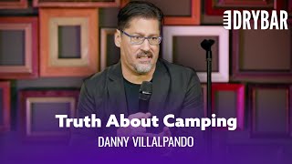 If You Like Camping, You're Lying. Danny Villalpando  Full Special