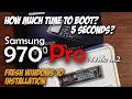 SAMSUNG 970 PRO NVMe Boot Speed? Clean Install of Windows 10 & Boot Testing!