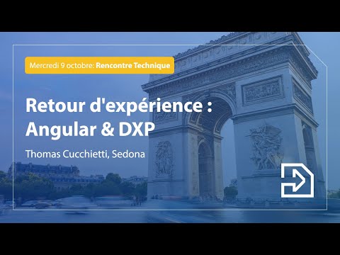 Retour d'expérience : Angular & DXP — Thomas Cucchietti