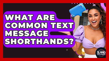 What Are Common Text Message Shorthands? - SlangXplained