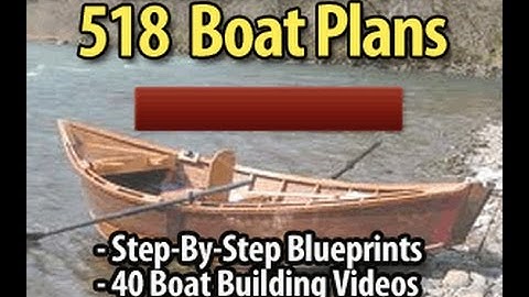 How to Build a Boat | Instant Access To 518 Boat Plans, 40+ Videos